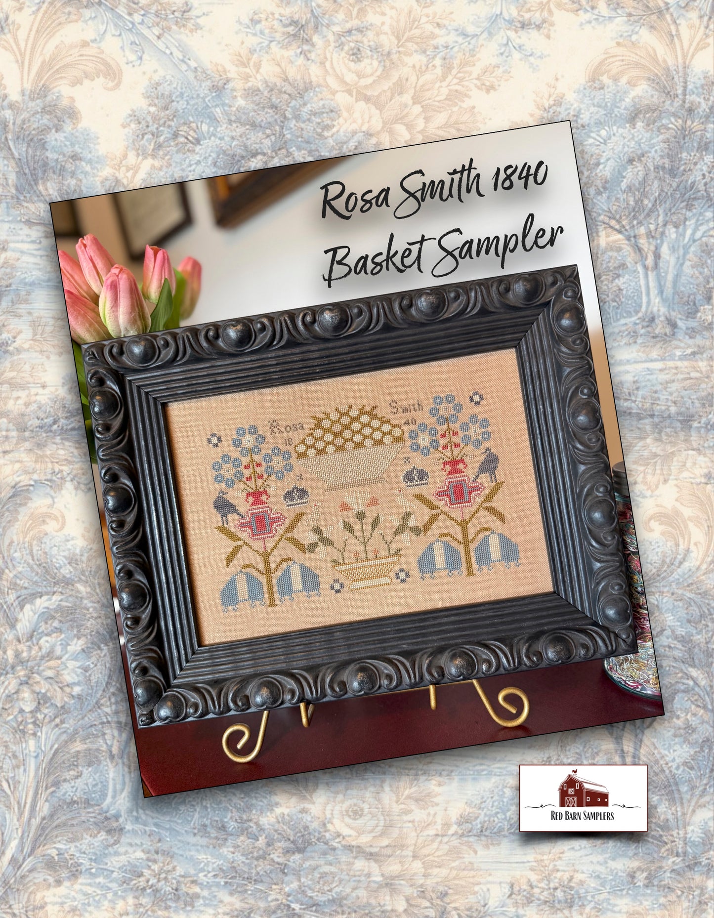 Red Barn Samplers - Rosa Smith 1840 Basket Sampler (PRE-ORDER)