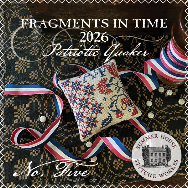 Summer House Stitche Workes - Fragments in Time 2026: Patriotic Quaker No. 5 [PRE-ORDER - SHIPS MID-JULY]