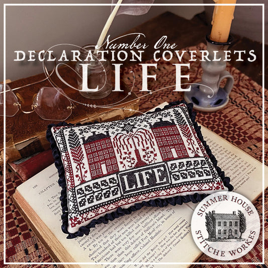 Summer House Stitche Workes - Declaration Coverlets ~ Life (PRE-ORDER)