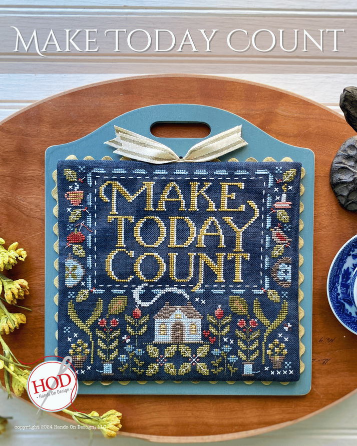 Hands On Design - Make Today Count – Just Keep Stitchin' Co.