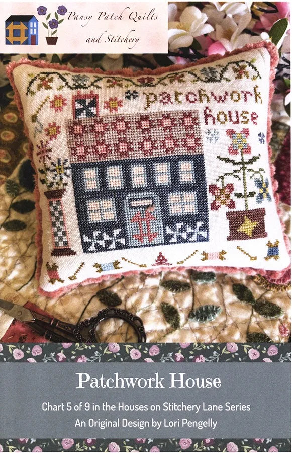 Pansy Patch Quilts & Stitchery - Patchwork House [Stitchery Lane #5]
